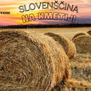 Connect to Slovene: Slovenščina na kmetiji